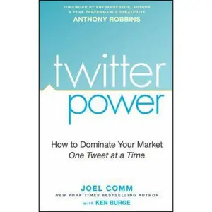 USED-Twitter Power: How to Dominate Your Market One Tweet at a Time by Joel Comm (Hardcover)