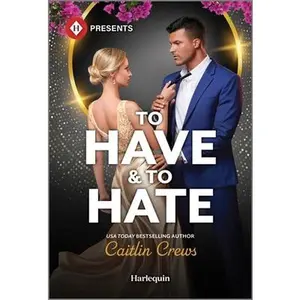 USED-To Have & to Hate by Crews, Caitlin (Mass Market Paperback)