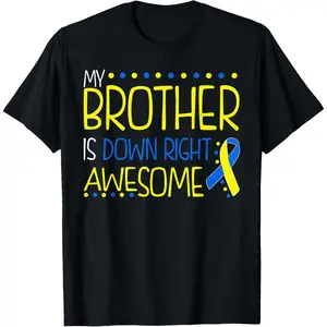 100% Cotton My Brother Is Down Right Awesome Down Syndrome Awareness T-Shirt