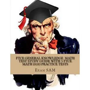 FTCE General Knowledge Test in Math: Study Guide with 3 FTCE Practice Tests for the Florida Teacher Certification Exam in Mathematics (828) - Paperback
