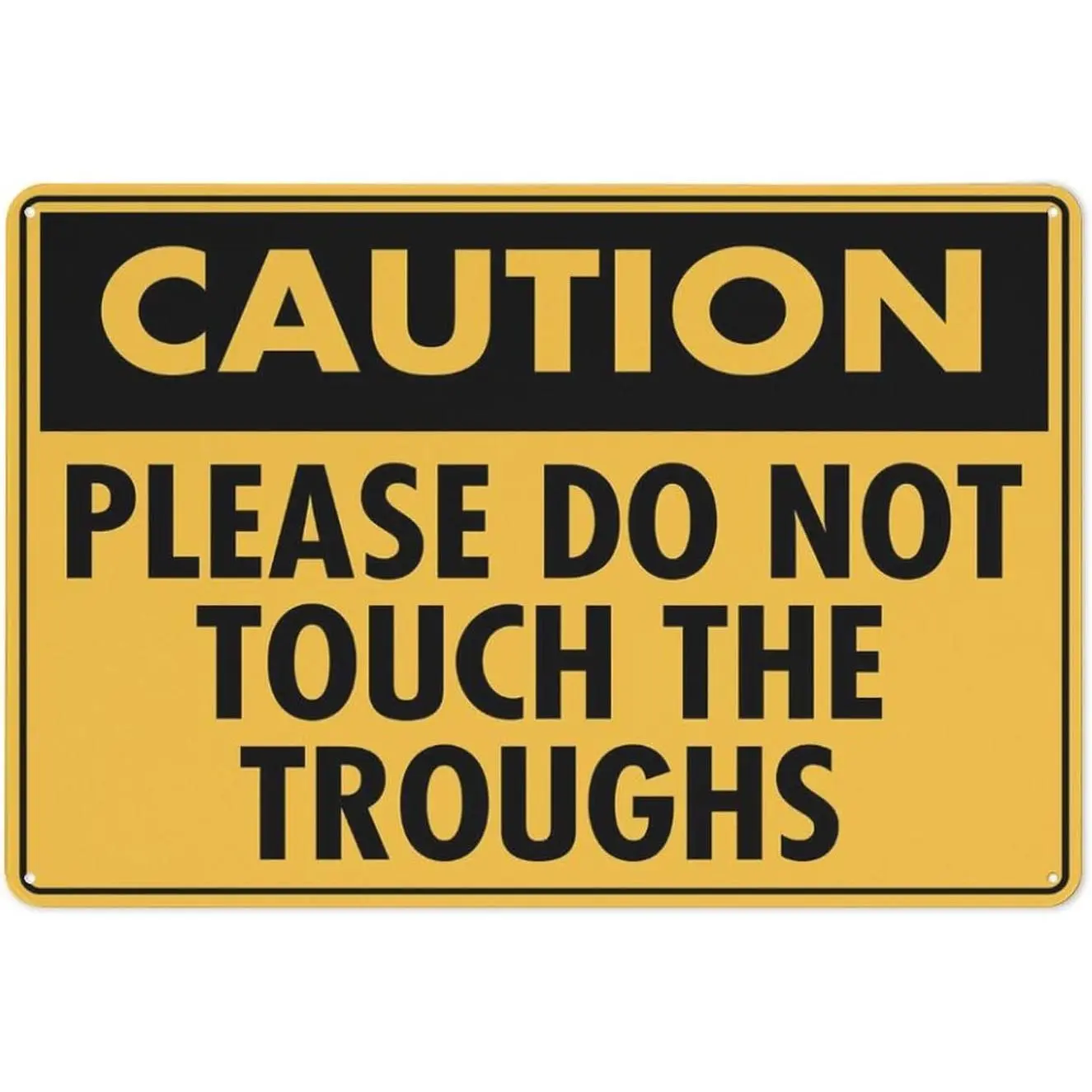 Caution Please Do Not Touch The Troughs Sign Warning Sticker-Security Sign Outdoor Sign 12 X 8 Inches