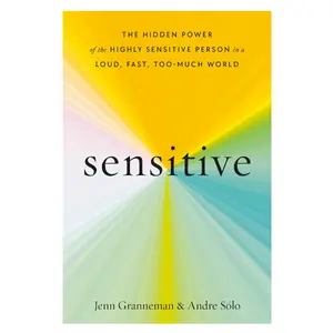 Sensitive: The Hidden Power of the Highly Sensitive Person in a Loud, Fast, Too-Much World | Non-Fiction Book