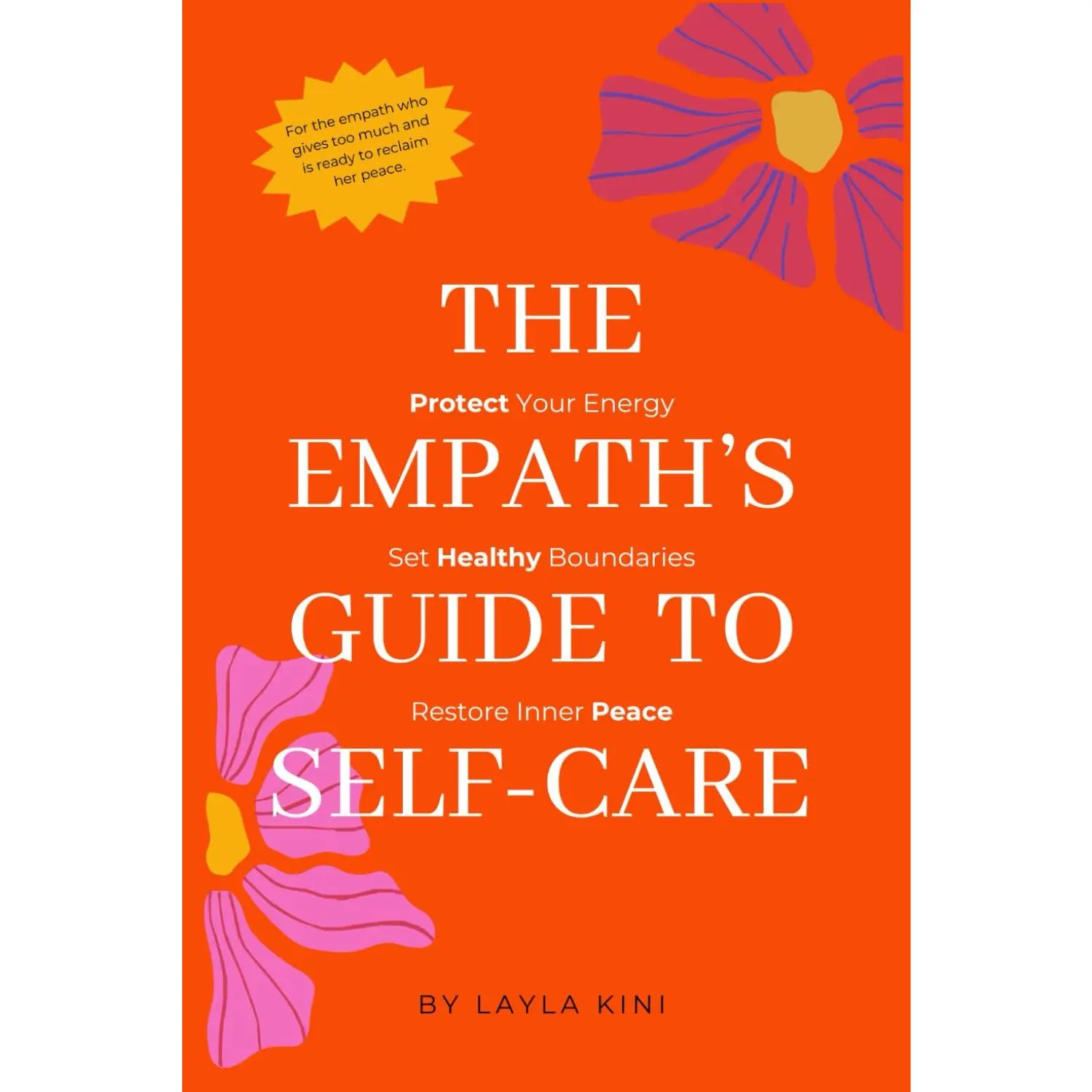 The Empath’s Guide to Self-Care: Protect Your Energy, Set Boundaries, and Restore Inner Peace