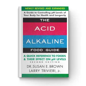 The Acid Alkaline Food Guide 2nd Edition by Dr. Susan E. Brown - A Quick Reference to Foods & Their Effect on pH Levels for Health and Longevity Life Healthy