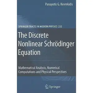 USED-The Discrete Nonlinear Schrödinger Equation: Mathematical Analysis, Numerical Computations and Physical Perspectives by Kevrekidis, Panayotis G. (Hardcover)