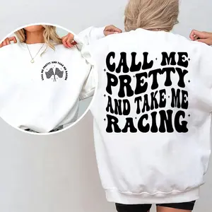 Call Me Pretty And Take Me Racing Sweatshirt, Racing T-shirt, Race Track T-Shirt,  Racetrack Shirt, Race Track Checkered Flag Race Day
