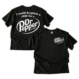 Pepper Hoodie, I Would Dropkick A Child For A Dr. Pepper Hoodie, Sweatshirt, T-Shirt For Men and Women