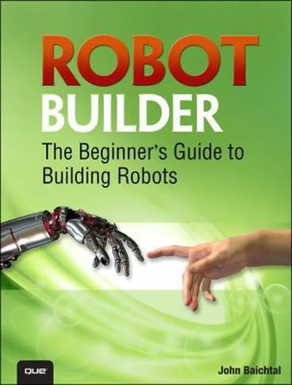 USED Book - Robot Builder: The Beginner's Guide to Building Robots by John Baichtal (Paperback) - english