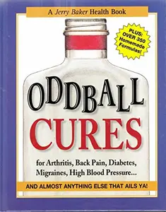 USED Book - Oddball Cures for Arthritis, Back Pain, Diabetes, Migraines, High Blood Pressure... by Jerry Baker (Hardcover) - English