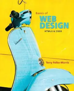 USED-Basics of Web Design: HTML5 and CSS3 by Terry Morris (Paperback)