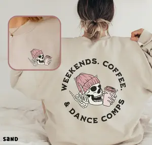 Skeleton Dance Comp Sweatshirt, Weekends Coffee Dance Competition Dance Comp Shirt, Gift for Dance Mom Coffee and Dance Best Price