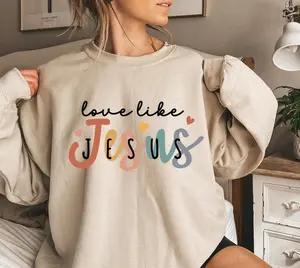 Love Like Jesus Sweatshirt, Jesus Lover Christian Sweatshirt, Bible Verse Sweatshirt, Religious Sweatshirt, Faith Sweatshirt, Women Christian Gifts