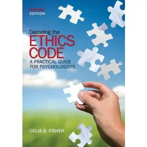USED-Decoding the Ethics Code: A Practical Guide for Psychologists by Celia B. Fisher (Paperback)