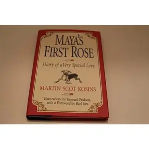 USED Book - Maya's First Rose: Diary of a Very Special Love by Martin Scot Kosins (Hardcover) - english