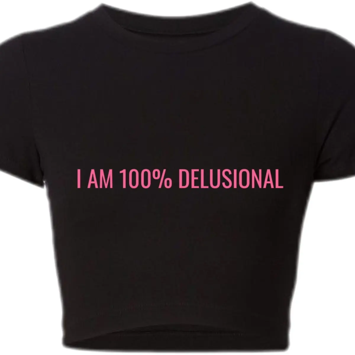 ‘i am 100% delusional’ tee