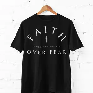 Faith Over Fear 2 Corinthians 5:7 Inspirational          White/Black T-Shirt with Cross Design