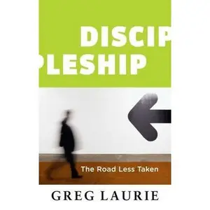USED-Discipleship: The Road Less Taken by Greg Laurie (Paperback)