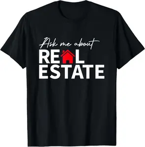 Real Estate Agent Funny Realtors Ask Me About Real Estate T-Shirt agent  100  shirts Cotton Fabric