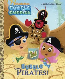 USED-Bubble Pirates! (Bubble Guppies) by Golden Books (Hardcover)