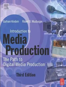 USED-Introduction to Media Production: The Path to Digital Media Production by Robert B. Musburger  PhD (Paperback)