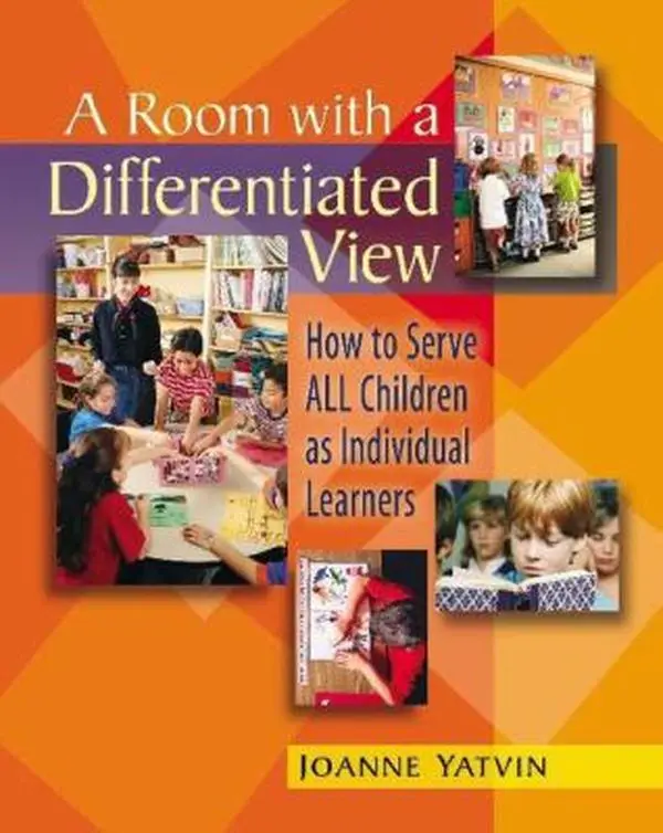 USED-A Room with a Differentiated View: How to Serve All Children as Individual Learners by Yatvin, Joanne (Paperback)