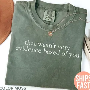 That Wasn't Very Evidence Based of You Shirt, Funny Nursing Shirt, Gift For Nurse, Nurse Appreciation, Nurse Educator Shirt 8