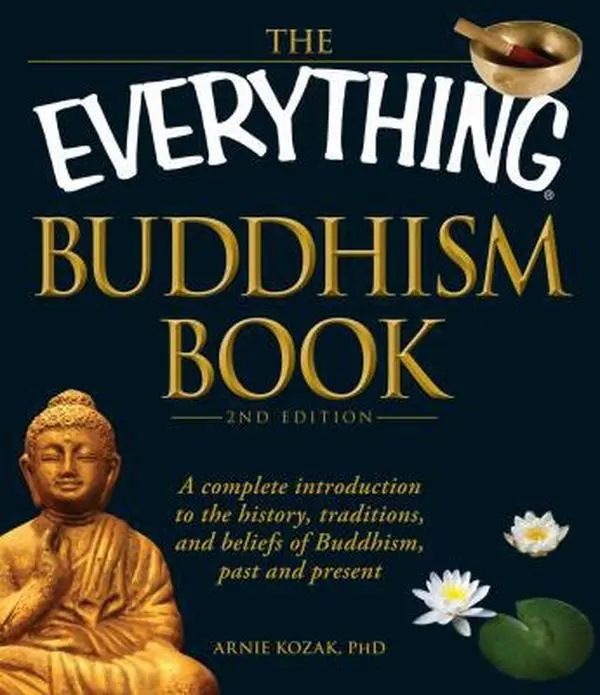 Used Like New Revised & Updated Edition The Everything Buddhism Book: A Complete Introduction to Buddhism's History, Traditions, Beliefs (Past and Present) by Arnie Kozak - Good English Paperback (Humanities & Social Sciences, Religion & Philosophy), Revi
