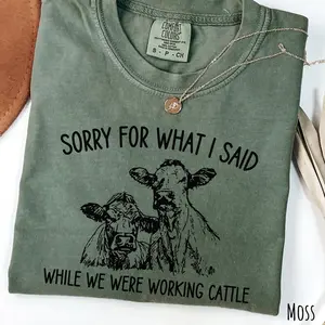 Comfort Colors Sorry For What I Said While Working Cattle Shirt, Funny Rancher Shirt, Gift for Rancher, Cattle Ranch Shirt