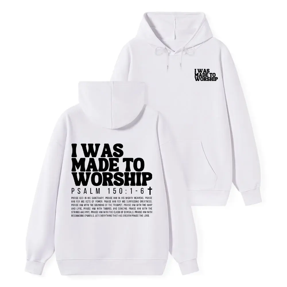 I Was Made To Worship Christian Hoodie Psalm 150:1-6 Back Print Unisex Faith Hooded Sweatshirt
