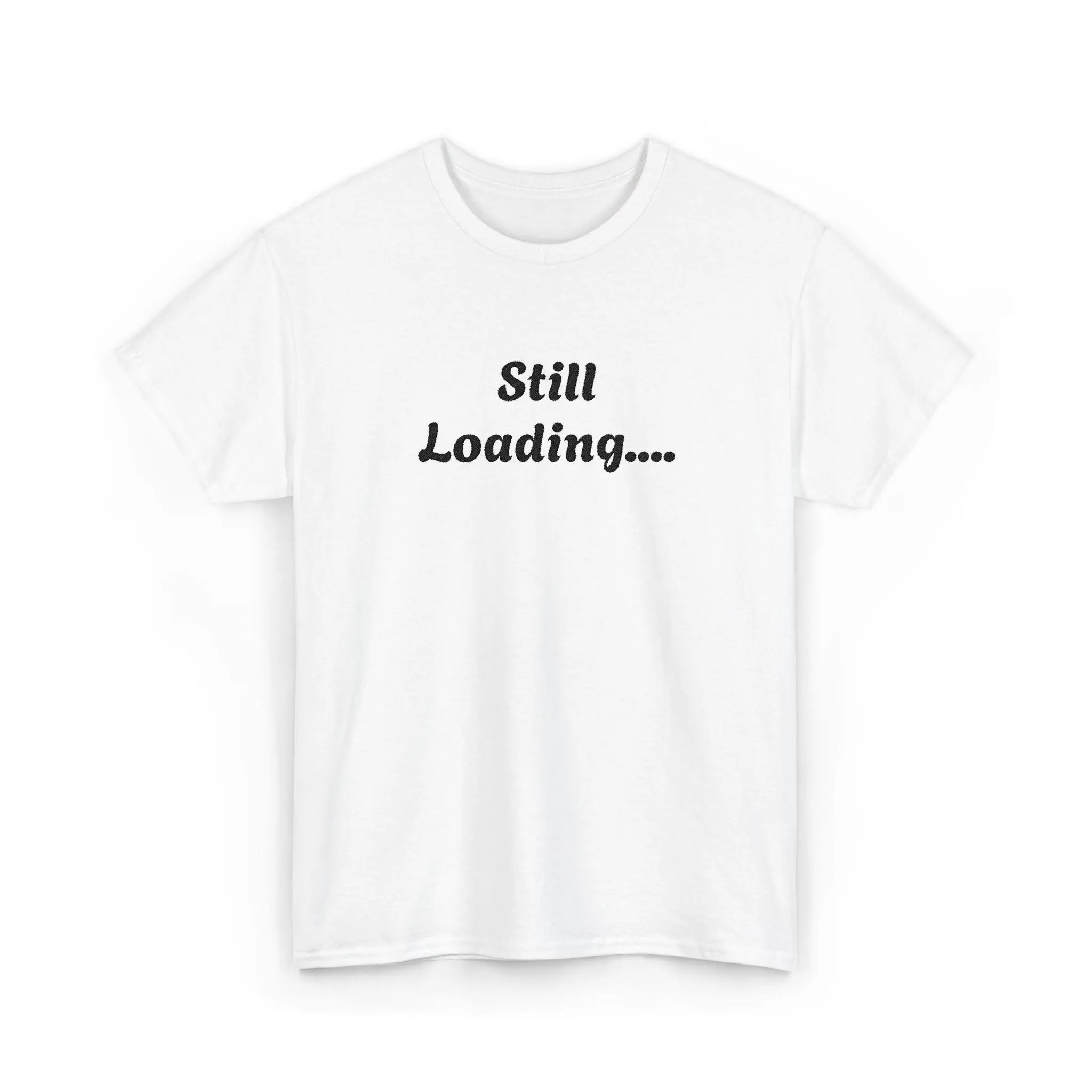 Still Loading Unisex Heavy Cotton Tee, Funny Graphic Shirt, Gift for Tech Lovers, Casual Everyday Wear, Programmer Humor Tee