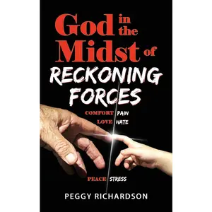 USED-God in the Midst of Reckoning Forces by Richardson, Peggy (Paperback)
