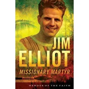 USED-Jim Elliot: Missionary Martyr (Heroes of the Faith) by Susan Martins Miller (Paperback)