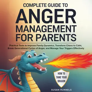 Complete Guide to Anger Management for Parents