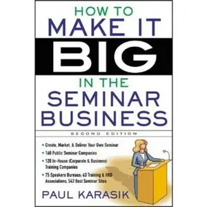 USED-How to Make It Big in the Seminar Business by Karasik, Paul (Paperback)