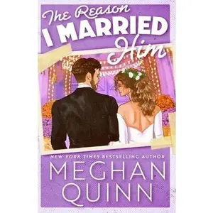 The Reason I Married Him -- Meghan Quinn, Paperback