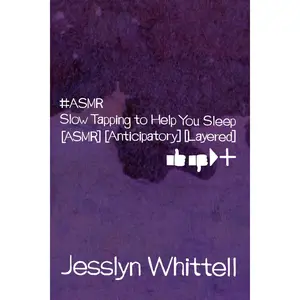Slow Tapping to Help You Sleep [ASMR], by Jesslyn Whittell
