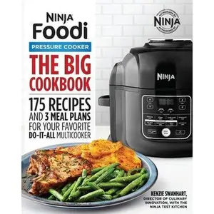 The Official Big Ninja Foodi Pressure Cooker Cookbook: 175 Recipes and 3 Meal Plans for Your Favorite Do-It-All Multicooker (Ninja Cookbooks) by Swanhart, Kenzie