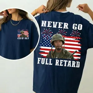Never Go Full Retard 4th of July Shirt, Vintage Tropic Thunder T-Shirt, Funny Movie Quotes Tee, Gift For Independence Day, MADE IN USA