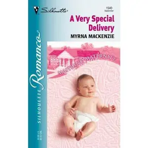 USED-A Very Special Delivery (Maitland Maternity Clinic: Prodigal Children #2) (Silhouette Romance, No 1540) by Myrna MacKenzie (Unknown)