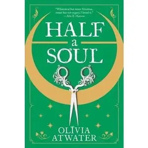 Half a Soul -- Olivia Atwater - Paperback