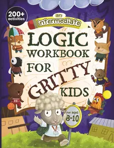 An Intermediate Logic Workbook for Gritty Kids: Spatial Reasoning, Math Puzzles, Word Games, Logic Problems, Focus Activities, Two-Player Games. (Deve -- Dan Allbaugh - Paperback