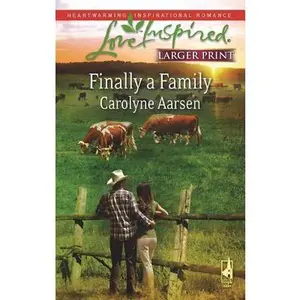 USED-Finally a Family: Riverbend Series #2 (Larger Print Love Inspired #450) by Carolyne Aarsen (Unknown)