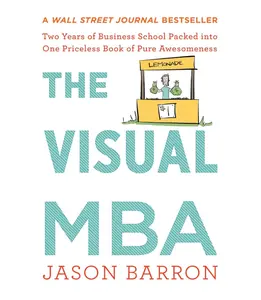 The Visual MBA: Two Years of Business School Packed Into One Priceless Book