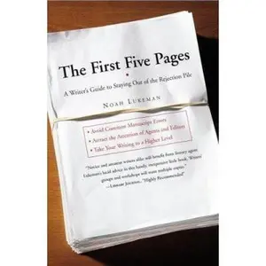 USED-The First Five Pages: A Writer's Guide to Staying Out of the Rejection Pile by Noah Lukeman (Hardcover)