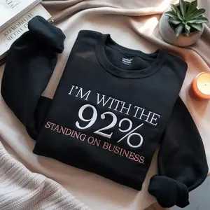 I'm With The 92 Percent, African American Embroidered Sweatshirt, Standing On Business Hoodie, Empowering Women’s, 92 percent, Strong Women
