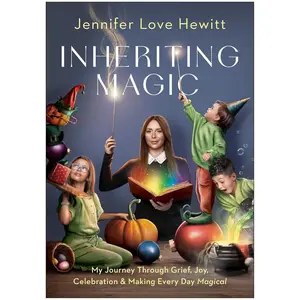 Inheriting Magic: My Journey Through Grief, Joy, Celebration, and Making Every Day Magical Hardcover – December 10, 2024