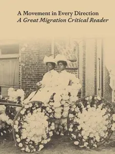 USED-A Movement in Every Direction: A Great Migration Critical Reader (Hardcover)