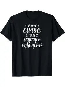 Swearing Enhance Sentence Fun T-Shirt 180g, soft touch fabric, Black Friday, outdoor activities, Thanksgiving, for women, relaxed style, Halloween