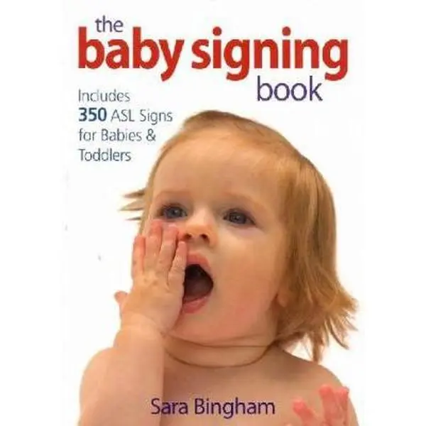 USED Book - The Baby Signing Book: Includes 350 ASL Signs for Babies and Toddlers by Sara Bingham (Paperback) - english