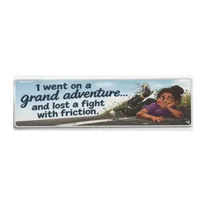 I went on a grand adventure... lost a fight with friction car magnet | humorous road trip magnet
